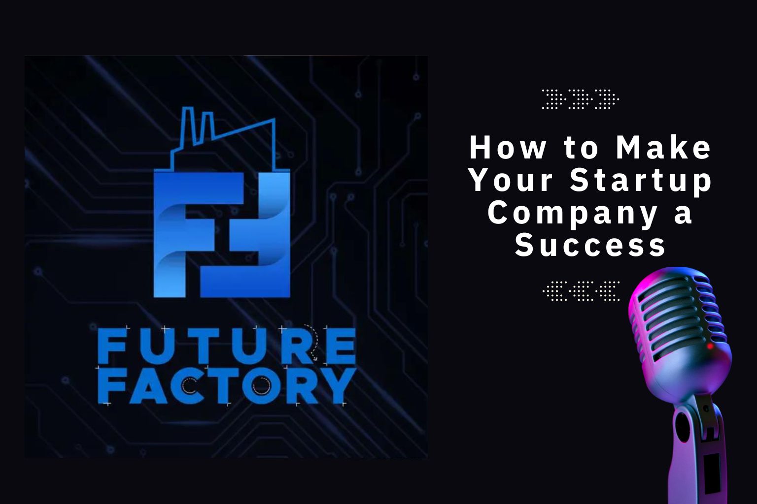 How to Make Your Startup Company a Success